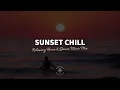 Sunset Chill 🌅 Relaxing House & Dance Music Mix