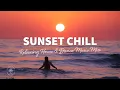 Download Lagu Sunset Chill 🌅 Relaxing House \u0026 Dance Music Mix