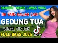 Download Lagu GEDUNG TUA‼️DJ REMIX DANGDUT VIRAL LAWAS PALING POPULER 2025