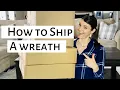 HOW TO BOX A WREATH FOR SHIPPING How I fulfill my Etsy orders