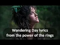 Download Lagu This Wandering Day lyrics_the rings of power | migration walking song lyrics