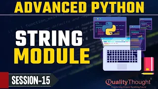 Control Flow String Module in Python Advanced Python Tutorial for Beginners Quality Thought