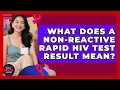 What Does A Non-reactive Rapid HIV Test Result Mean - Sex Health Expert