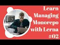 Let s Learn using lerna Tool for monorepo workshop