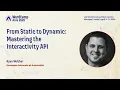WordCamp Asia 2026 Ryan Welcher From Static to Dynamic Mastering the Interactivity APl