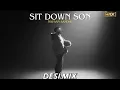 Download Lagu SIT DOWN SON DESI REMIX NAVAAN SANDHU | DJ MAX | PUNJABI SONGS LATEST 2024 |