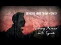 Download Lagu Where Are You Now - Jimmy Harnen with Synch (Lyric)