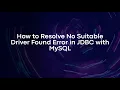 How to Resolve No Suitable Driver Found Error in JDBC with MySQL