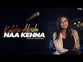 Download Lagu Kabhi Alvida Naa Kehna - Unplugged Cover | Namita Choudhary | Shahrukh Khan