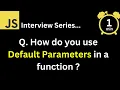 JavaScript Interview - Q How do you use default parameters in a function