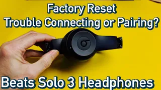 Beats Solo 3 How to Factory Reset Trouble Connecting or Pairing Fixed