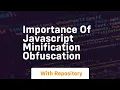 Importance of javascript minification obfuscation