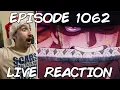 ONE OF THE CRAZIEST EPISODES EVER - One Piece Episode 1062 LIVE REACTION