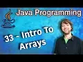 Java Programming Tutorial 33 - Intro To Arrays