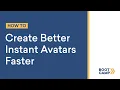 Create Better Instant Avatars Faster Vyond Bootcamp Tutorials