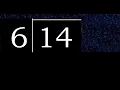Divide 14 by 6 decimal result Division with 1 Digit Divisors How to do
