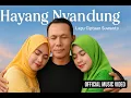 Lagu Hayang Nyandung | Lagu Romantis Sunda | Official Music Video