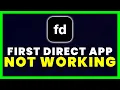 first direct App Not Working How to Fix first direct App Not Working