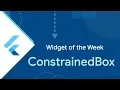 ConstrainedBox Flutter Widget of the Week