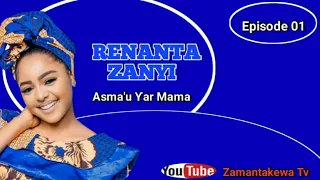 renanta zanyi episode 1labarin chakwakiyar soyayyar basma yar kauye da bassam dan birni