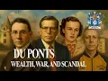 The Rise and Fall of the Du Pont Family Wealth Wars and Hidden Crimes