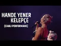 Download Lagu Hande Yener - Kelepçe (CANLI PERFORMANS)