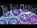 Download Lagu The Fruit Machines (Full Album Stream)