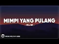 Mimpi Yang Pulang - Iklim (Lirik Lagu)