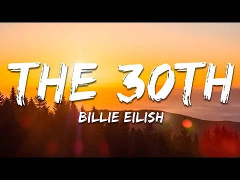 Video Thumbnail: Billie Eilish - The 30th (Lyrics)