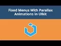 UIkit Framework Lesson Fixed Menus With Parallax Animations in UIkit