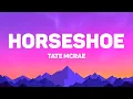 Lagu Tate Mcrae - HORSESHOE (Lyrics)