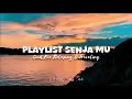 Download Lagu Playlist Senja Mu -  Chill Vibes Populer [ Ikyy Pahlevii Slow Remix Terbaru 2025 ] 🎧
