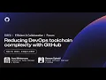 Reducing DevOps toolchain complexity with GitHub