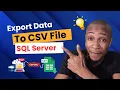 How to Export Data to CSV File SQL Server