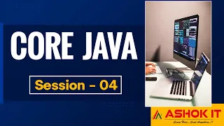 Core Java Session - 04 Ashok IT