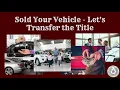 How to fill out a Texas Vehicle Title and begin the Title Transfer Process