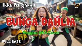 ikke nurjanah bunga dahlia reggae cover full bass