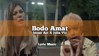 Download Bodo Amat - Insan Aoi , Julia Vio [Lyric Music] MP3