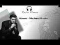 Download Lagu Michael Buble - Home (Lirik Dan Terjemahan)