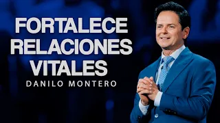Fortalece Relaciones Vitales - Danilo Montero | Prédicas Cristianas 2026