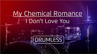 drumless my chemical romance i dont love you