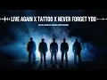 Live Again x Tattoo x Never Forget You / HALŌ vs. Loreen vs. Afrojack (Cipher Mashup)