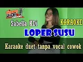 Download Lagu Loper SuSu //Karaoke Dangdut Duet koplo_Sabella KDi