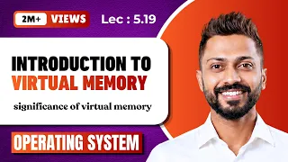 L-5 19 Virtual Memory Page fault Significance of virtual memory Operating System