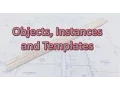 What is the Difference Between Objects Instances and Templates