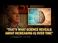 What Science Says About Increasing IQ Over Time - Jordan Peterson