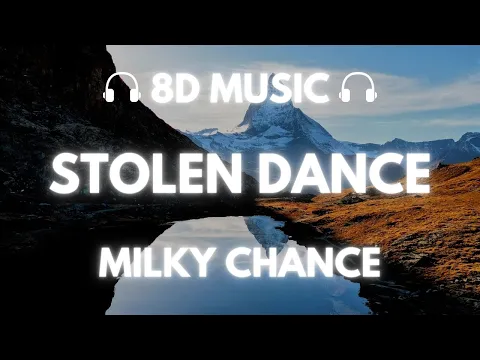 Download MP3 Milky Chance - Stolen Dance | 8D Audio 🎧