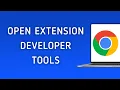 How to Open Developer Tools in Extension in Chrome on PC
