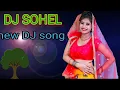 new song DJ sohel