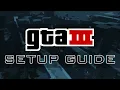 Download Lagu GTA III Setup Guide | Downgrading \u0026 Stability